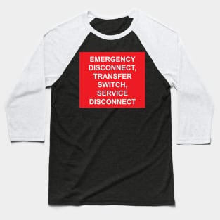 Emergency Disconnect Transfer Switch Service Disconnect Label Baseball T-Shirt